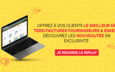 Webinaire du 25/05 – Offrez à vos clients le meilleur de TEDD.factures fournisseurs & Esker : Découvrez les nouveautés en exclusivité