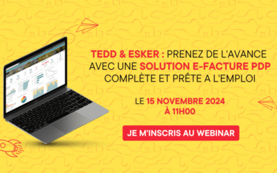 Webinaire du 15/11 TEDD.signatures : prenez de l’avance avec une solution efacture PDP complète et prête a l’emploi